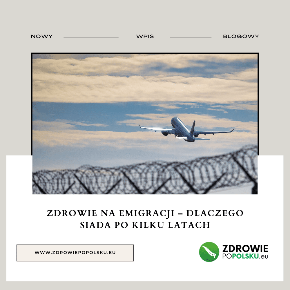 Zdrowie na emigracji – dlaczego siada po kilku latach