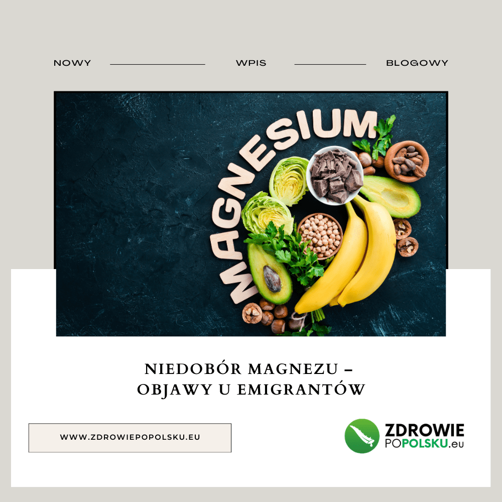Niedobór magnezu – objawy u emigrantów