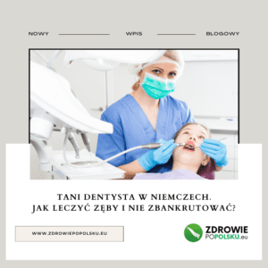 Tani dentysta Niemcy: Jak leczyć zęby i nie zbankrutować?